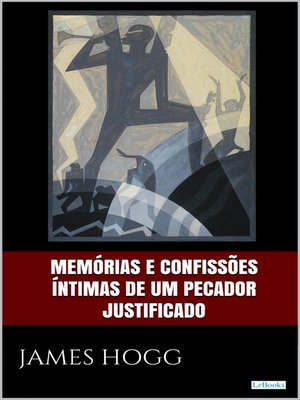 cover image of Memórias e confissões íntimas de um pecador justificado